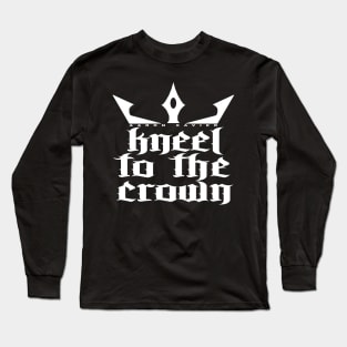 Kneel to the Crown Long Sleeve T-Shirt